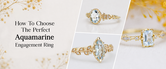 How to Choose the Perfect Aquamarine Engagement Ring
