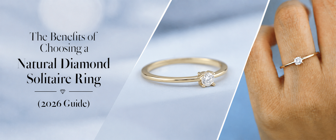 The Benefits of Choosing a Natural Diamond Solitaire Ring (2026 Guide)