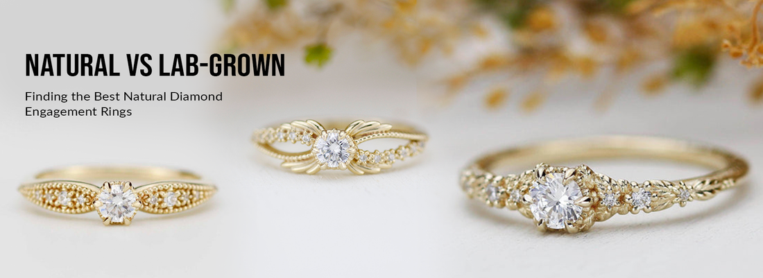 Natural vs Lab-Grown: Finding the Best Natural Diamond Engagement Rings