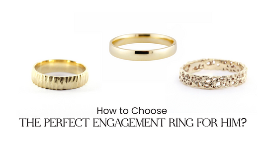 How to Choose the Perfect Engagement Ring for Him?