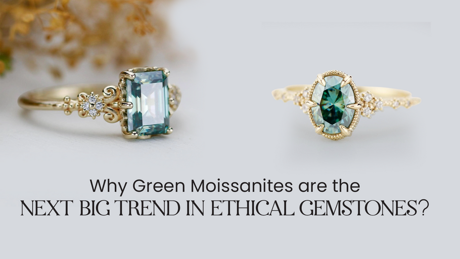 Why Green Moissanites are the Next Big Trend in Ethical Gemstones?