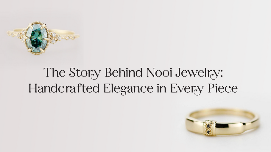 The Story Behind NOOI Jewelry: Handcrafted Elegance in Every Piece